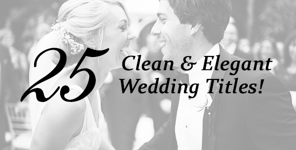 25 Wedding Titles Clean and Elegant - Download Videohive 18899589