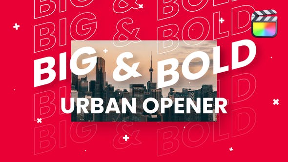Big & Bold Urban Opener | For Final Cut & Apple Motion - Download Videohive 35119315