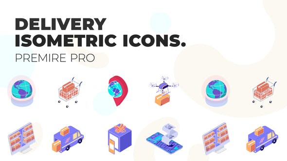 Delivery MOGRT Isometric Icons - 37395262 Videohive Download
