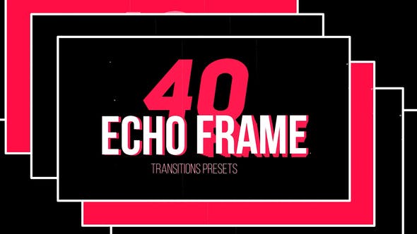 Echo Frame Transitions Presets - 31055933 Download Videohive