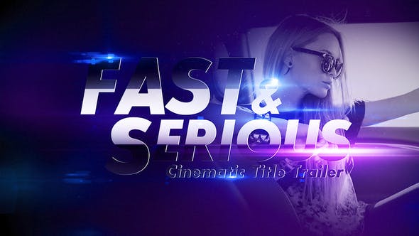 Fast and Serious Cinematic Title Trailer - 25982072 Download Videohive