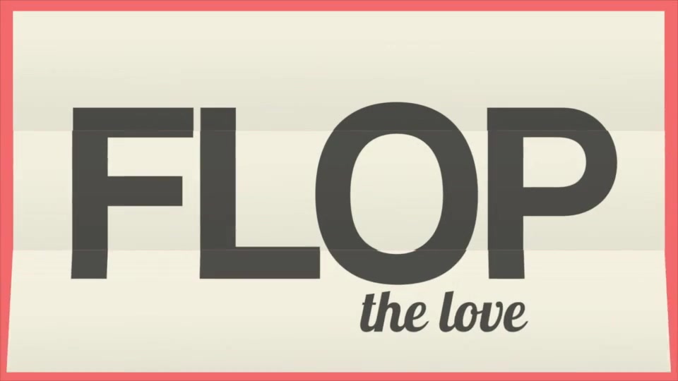 Flop the Love - Download Videohive 6672970