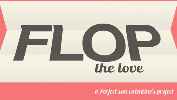 Flop the Love - Download Videohive 6672970