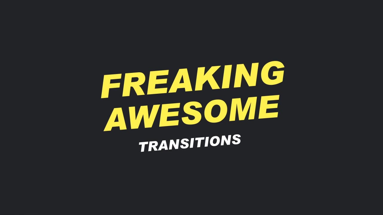 Freaking Awesome Transitions - Download Videohive 19527319