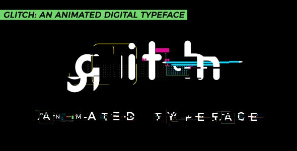 Glitch: An Animated Digital Typeface - Download Videohive 21346181