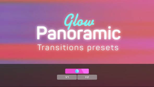 Glow Panoramic Transitions Presets - Videohive Download 36415208