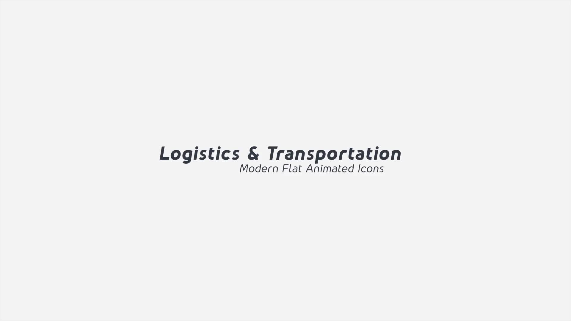 Logistics & Transportation Modern Flat Animated Icons Videohive 25152872 After Effects Image 1