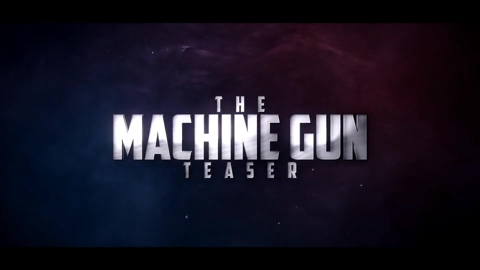 Machine Gun Teaser Videohive 19319889 After Effects Image 7