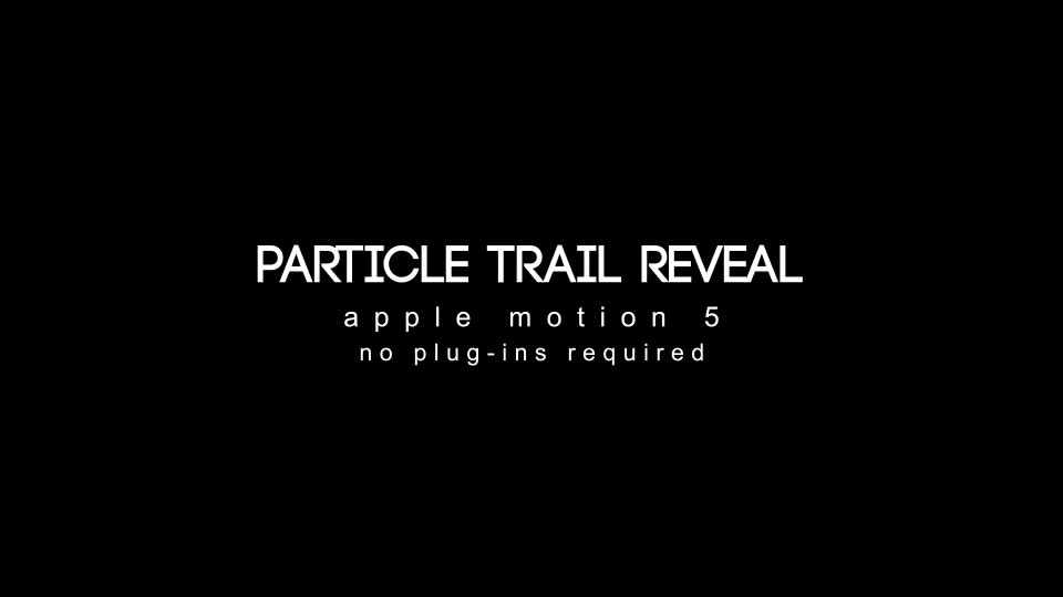 Particle Trail Reveal Apple Motion Videohive 26439782 Apple Motion Image 1