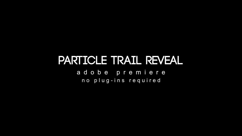 Particle Trail Reveal Premiere Pro Videohive 26369390 Premiere Pro Image 1