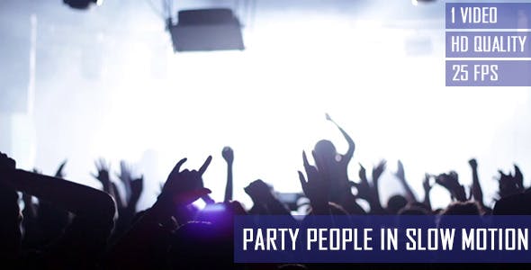 Party People In Slow Motion  - Videohive Download 6695734