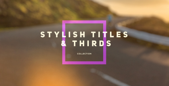 Stylish Titles & Thirds - Download Videohive 12251144