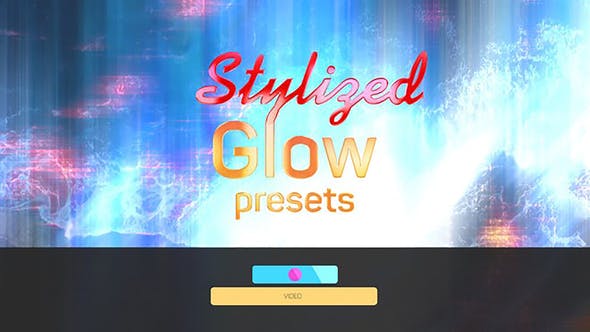 Stylized Glow Presets - Download Videohive 36583131