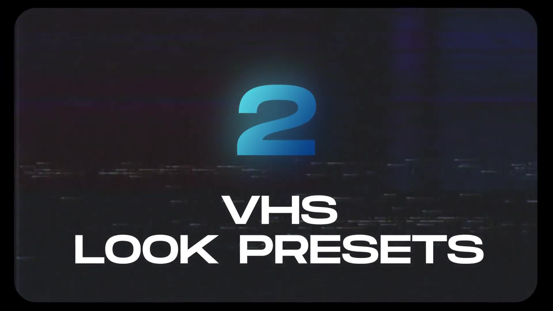VHS Looks Videohive 34532827 After Effects Image 1