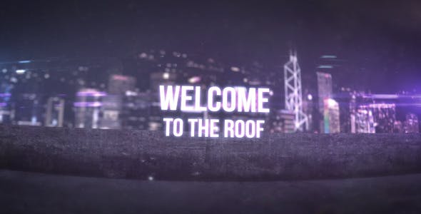Welcome To The Roof - Videohive 3300010 Download