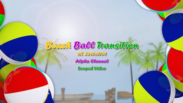 Beach Ball Transition - Videohive Download 16929096