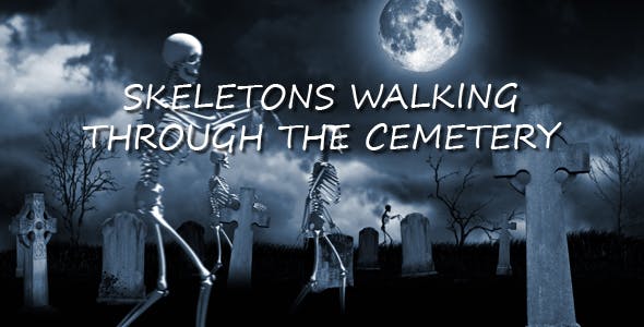 Skeletons Walking Through The Cemetery - Download 17331375 Videohive
