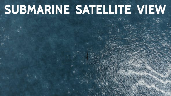 Submarine Satellite View - Videohive Download 19209598